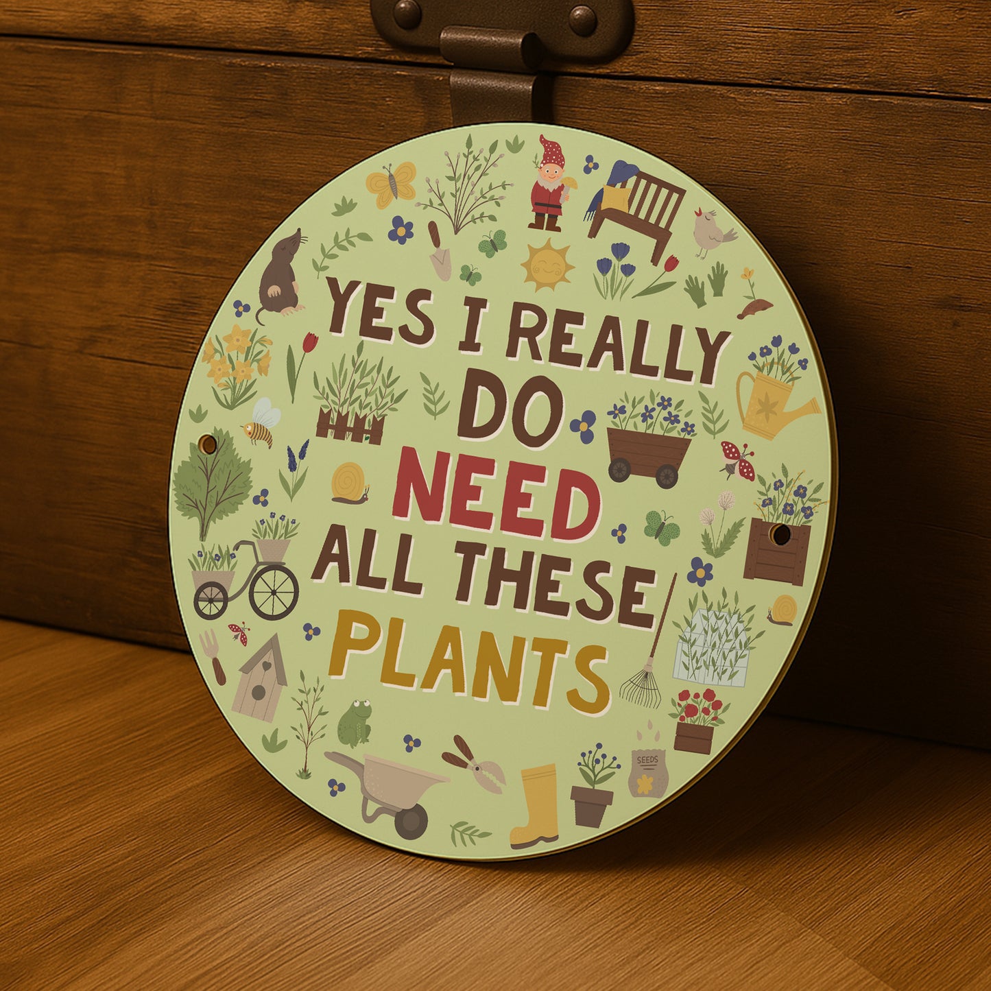 Funny Garden Sign For Outdoor I Really Do Need All These Plants