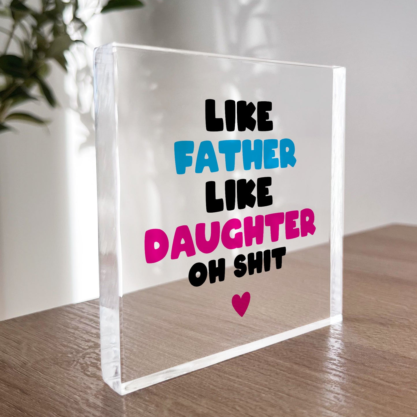 FUNNY Gift For Daughter Dad Like Father Like Daughter Plaque