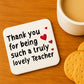 Teacher Gift Teacher Coaster Truly Lovely Teacher Appreciation
