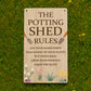 The Potting Shed Rules Sign For Garden Summerhouse Greenhouse