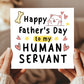 Happy Fathers Day Card For Dad Human Servant Funny Card From Cat