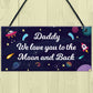 Daddy Gift For Fathers Day Birthday To The Moon And Back