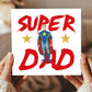 Super Dad Card For Fathers Day Birthday Superhero Card For Dad