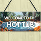 Welcome Hot Tub Sign Hot Tub Accessories Garden Shed Wall Fence