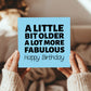 Funny Birthday Card For Men Women Little Bit Older More Fabulous