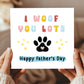 Funny Card For Fathers Day From The Dog I WOOF YOU Fathers Day