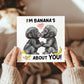 Funny Monkey Card For Valentines Anniversary Im Bananas