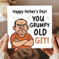 Funny Fathers Day Card For Dad Grumpy Old Git Novelty Cards
