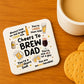 Funny Dad Gift Dad Coaster Cheers To Brew Dad Gift For Birthday