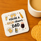 Funny Dad Gift Dad Coaster You Are A Beer-illiant Dad Gift