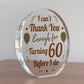 Funny 60th Birthday Acrylic Plaque Present For Men Women Sixty
