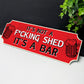 Shed Sign Novelty Home Bar Sign Garden Shed Wall Plaque Garage