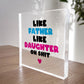 FUNNY Gift For Daughter Dad Like Father Like Daughter Plaque