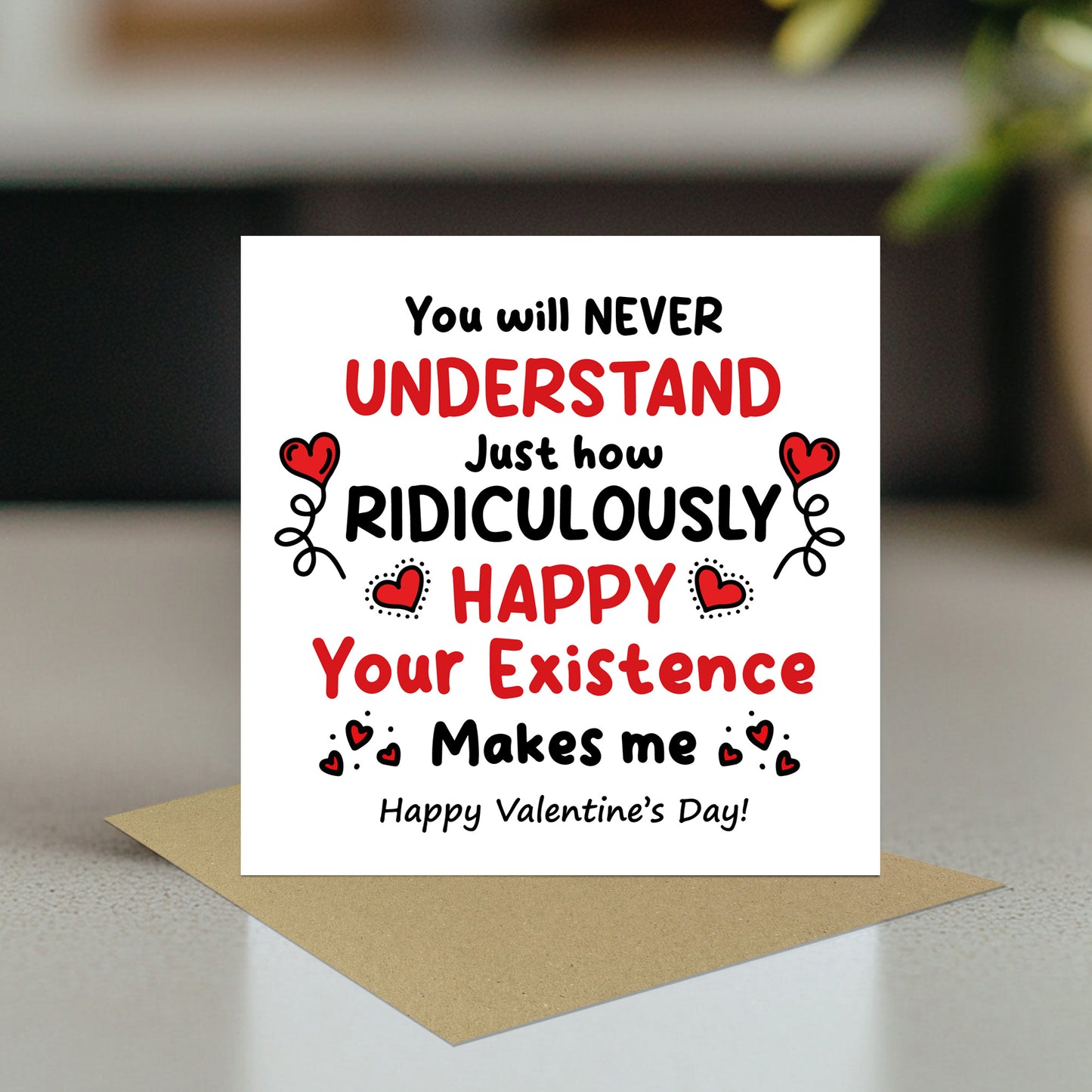 Romantic Valentines Card Your Existence Makes Me Happy