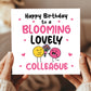 Birthday Gift For Colleague BLOOMING LOVELY COLLEAGUE Card