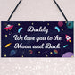 Daddy Gift For Fathers Day Birthday To The Moon And Back