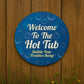 Welcome To The Hot Tub Sign Hot Tub Sign For Outdoor