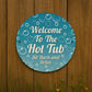 Hot Tub Sign For Outdoor Welcome To The Hot Tub Sign For Wall