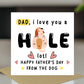Funny Fathers Day Card From The Dog I Love You A Hole Lot Joke