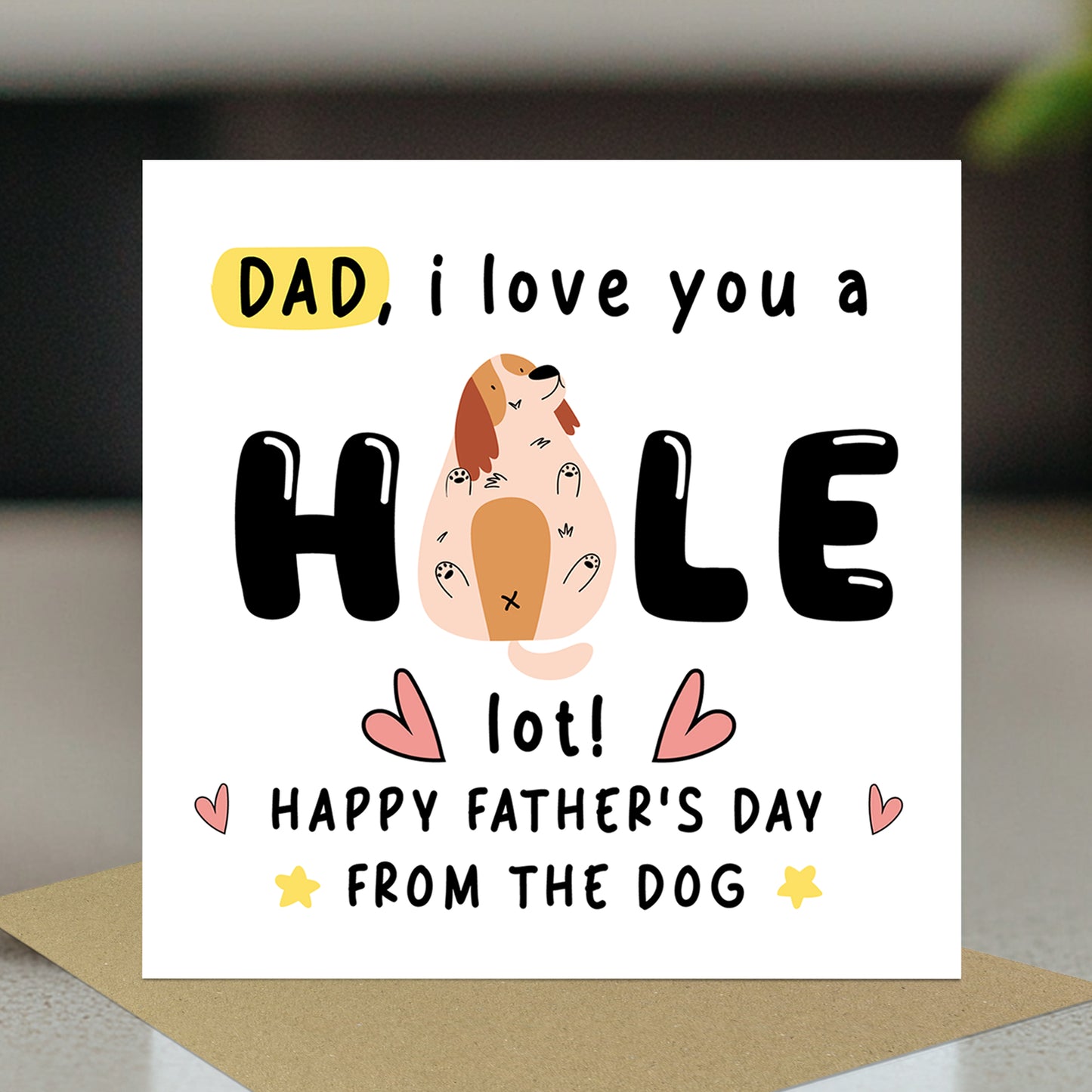 Funny Fathers Day Card From The Dog I Love You A Hole Lot Joke