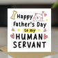 Happy Fathers Day Card For Dad Human Servant Funny Card From Cat