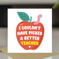 Leaving School Nursery Card For Teacher Better Teacher