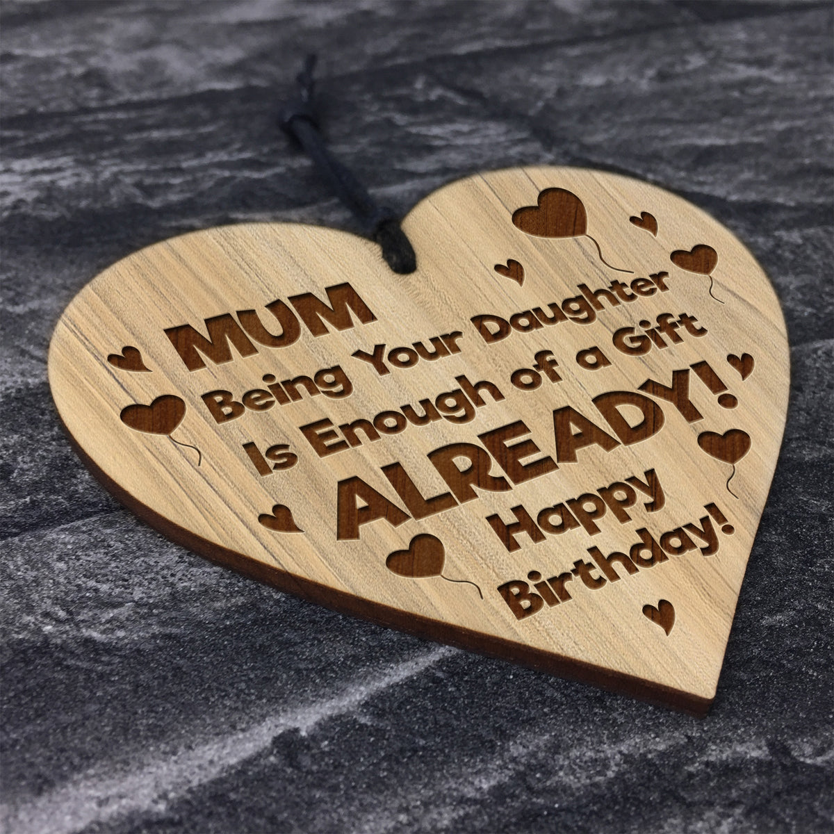 FUNNY Birthday Gift For Mum From Daughter Engraved Wood Heart
