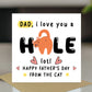 Funny Fathers Day Card From The Cat I Love You A Hole Lot Joke