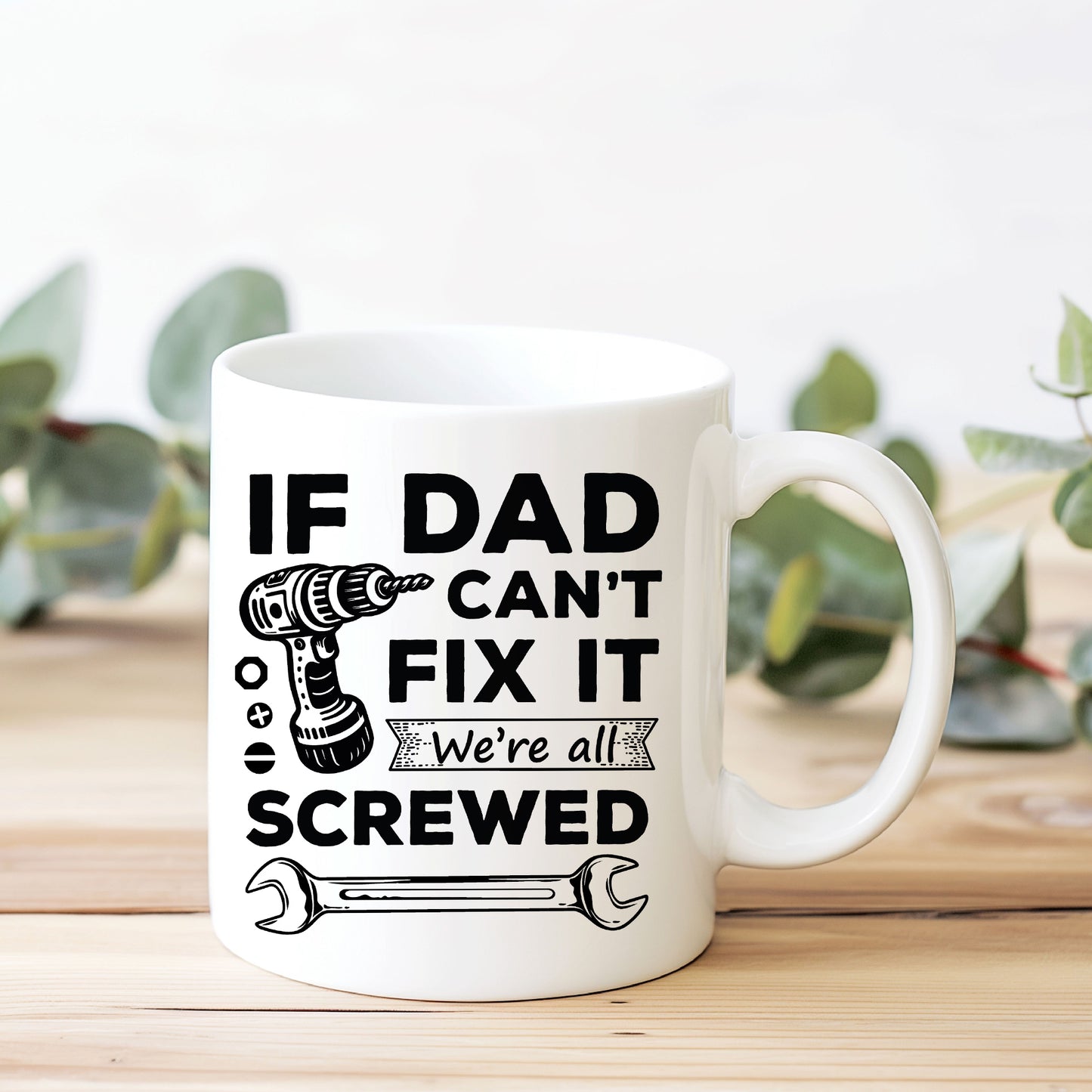 Funny Dad Gift Dad Coffee Mug Dad Cant Fix It Were All Screwed