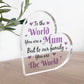 Special Mum Gift For Birthday Christmas You Are The World