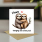 Funny Card For Valentines Day Anniversary Love Hanging Out