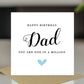 Happy Birthday Dad Card You Are One In A Million Card For Dad