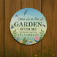 Garden Sign For Outside Acrylic Come Sit In The Garden Plaque