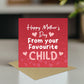 Funny Mothers Day Card From Your Favourite Child Mum Card