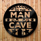 Man Cave Sign Wall Mounted Plaque Garage Workshop Garden Shed