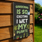 Funny Joke Garden Sign For Outdoors Wet My Plants Funny Gifts
