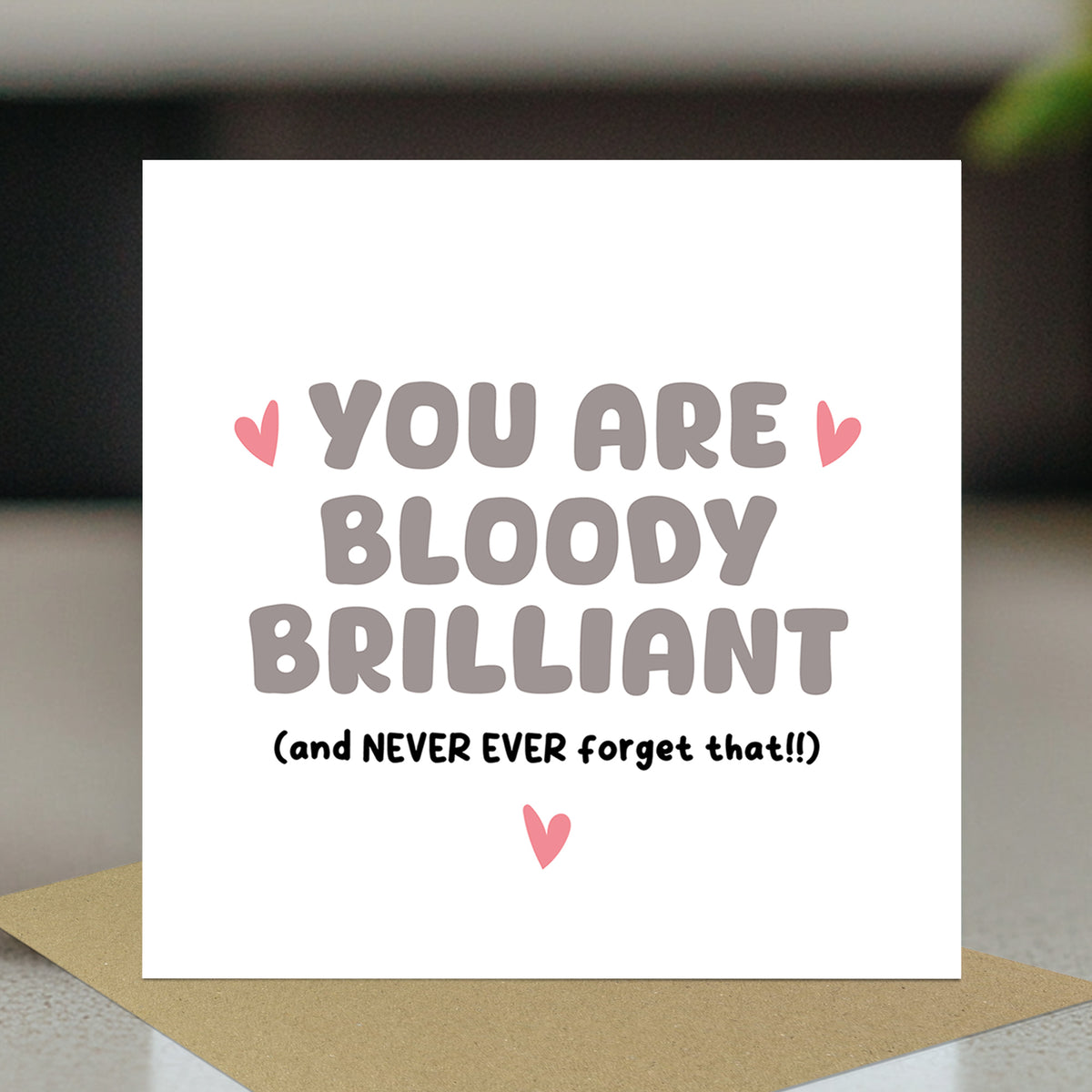 Thank You Card For Someone Special You Are Bloody Brilliant Card