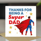 Super Dad Thank You Card For Fathers Day Birthday 145 x 145mm