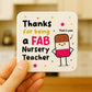 Nursery Teacher Coaster Thank You Gift FAB Teacher Appreciation
