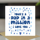 Card For Dad For Fathers Day DAD IN A MILLION Card With Envelope