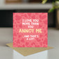 Funny Valentines Card for Him Love You More Anniversary Card