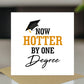 Funny Graduation Card For Daughter Son Now Hotter By One Degree