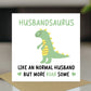 Husband Birthday Card for Him Husbandsaurus Card For Anniversary