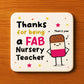 Nursery Teacher Coaster Thank You Gift FAB Teacher Appreciation