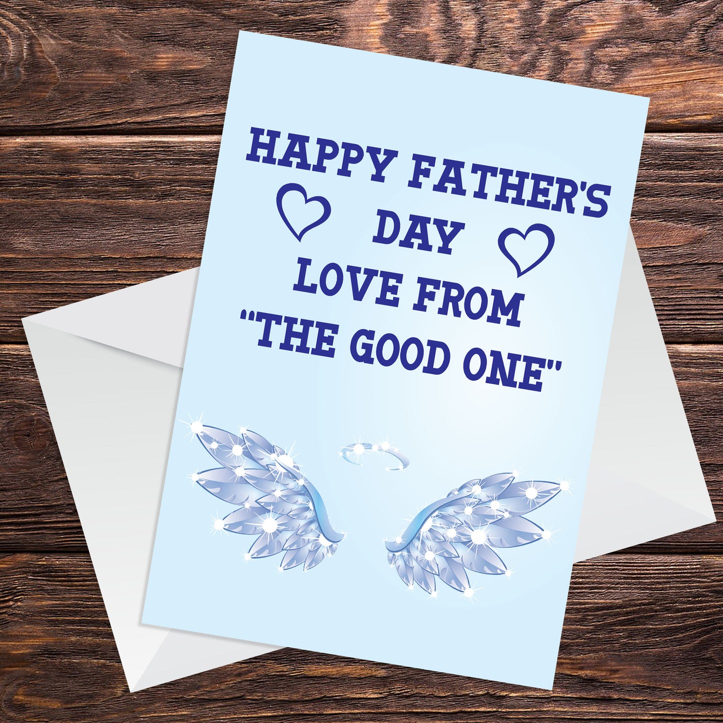 Happy Fathers Day Love From The Good One Funny Card For Dad