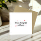 Valentines Day Card, Card For Boyfriend, I Love Doing Life