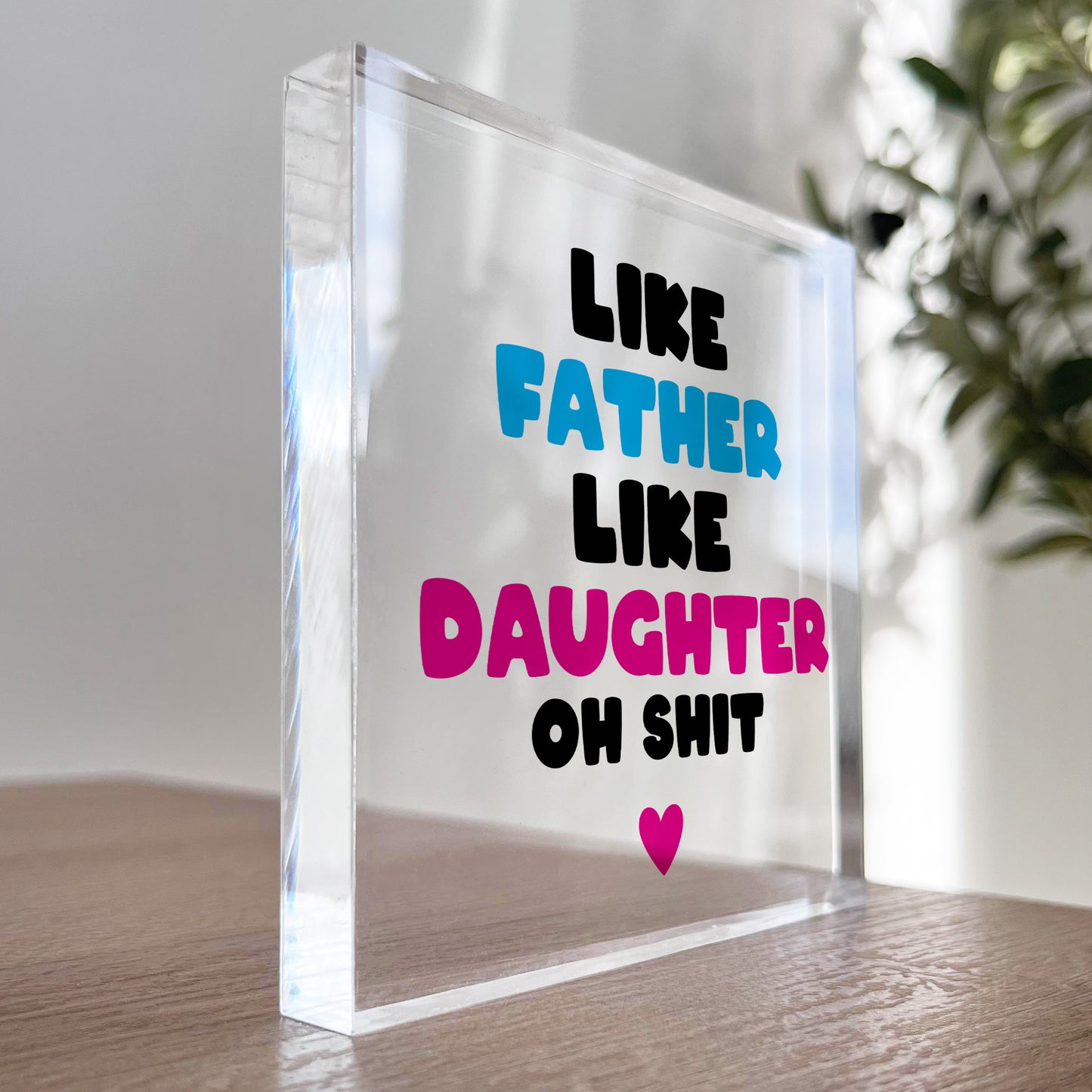 FUNNY Gift For Daughter Dad Like Father Like Daughter Plaque