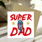 Super Dad Card For Fathers Day Birthday Superhero Card For Dad