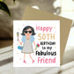 50th Birthday Card For Fabulous Friend Best Friend Card For 50th
