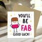 YOU'LL BE FAB Good Luck Card With Kraft Envelope Good Luck Card